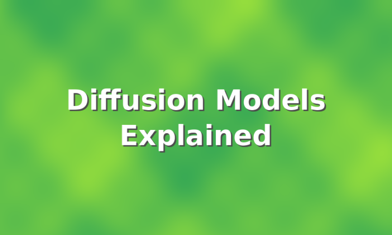 Diffusion Models Explained