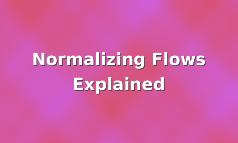 Normalizing Flows Explained